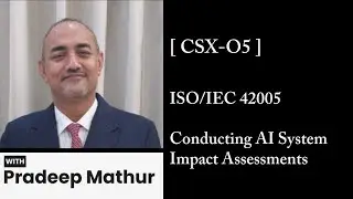 ISO / IEC 42005 Conducting AI System Impact Assessments