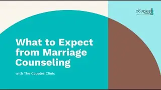 What to Expect from Marriage Counseling | The Couples Clinic