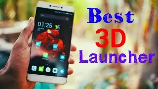 The Best Android 3D Launcher  - 2018