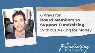 6 Ways for Board Members to Support Fundraising Without Asking for Money