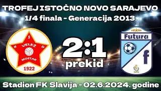 1/4 finala - FK Velež Mostar - FK Futura 2:1 prekid (Trofej Istočno Novo Sarajevo 2024) - Gen. 2013.