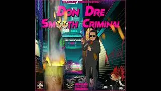 Don Dre Alkida - Smooth Criminal (Valley Of Shadows Riddim)