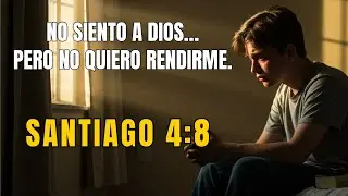 ORACIÓN de la mañana | Ya No Siento a Dios Pero QUIERO  Volver a CREER | Santiago 4:8