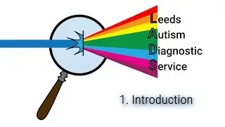Leeds Autism Diagnostic Service - An Introduction