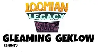 Loomian Legacy: Alpha Gleaming Geklow!