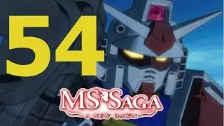 MS Saga; Новый Рассвет 2.0; Эпизод 54: Нет Гандама, нет проблем?