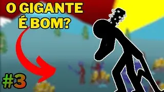 DESBLOQUEEI O GIGANTE NO STICK WAR LEGACY #3