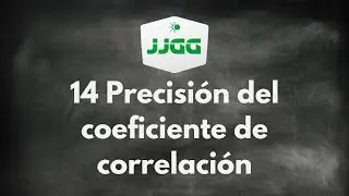 14 Precisi&oacute;n del coeficiente de correlaci&oacute;n