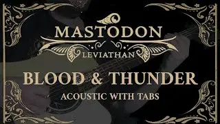 Mastodon - Blood & Thunder (Acoustic guitar cover - Tabs) - Ben Vincent