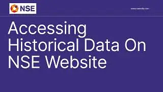 Accessing Historical Data on the NSE Website