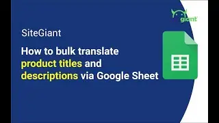 How to bulk translate product titles and descriptions via Google Sheet