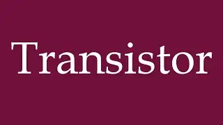 How to Pronounce ''Transistor'' Correctly in German