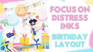 Use Distress Inks to create mixed media birthday page!