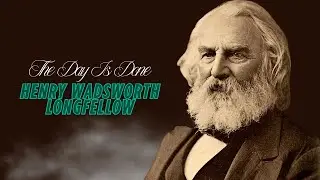 The Day is Done By Henry Wadsworth Longfellow