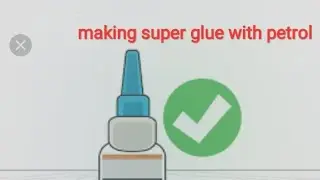 How to make super glue with petrol