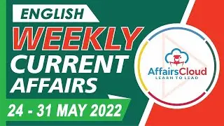 Current Affairs Weekly 24-31 May 2022 | English | by Vikas Rana | Current Affairs | AffairsCloud