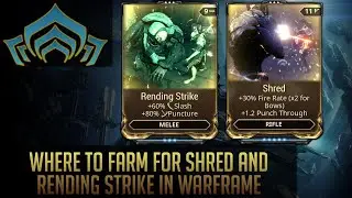 Where to farm for Shred and Rending Strike in Warframe