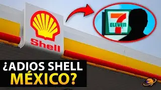 &iexcl;SHELL DICE ADI&Oacute;S! | &iquest;Por qu&eacute; se va de M&eacute;xico en 2025?