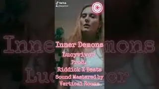 Inner Demons &copy; - Lucyvivor. Prod By. Riddick X Beats. Sound Mastered By Vertical Rooms Studio