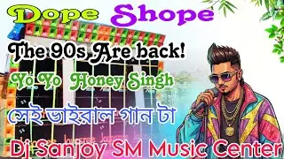 DOPE SHOPE &ndash; The 90s Are Back! 🔥 DJ Sanjoy SM Music Center 