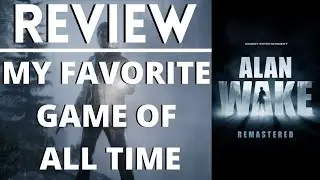 Alan Wake Remastered Review | My Favorite Game of All Time