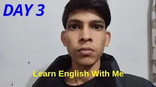 English Speaking Practice Day 3। Learn English With Me। 