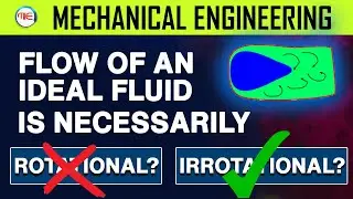 Mechanical Engineering | Flow of an Ideal Fluid Is Necessary? Fluid Mechanics
