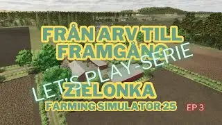 Fr&aring;n arv till framg&aring;ng: K&ouml;per g&aring;rd och s&auml;ljer gr&ouml;nsaker | Let&rsquo;s Play Farming Simulator 25 | Ep 3