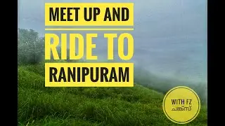 Meet up and ride to Ranipuram hill station