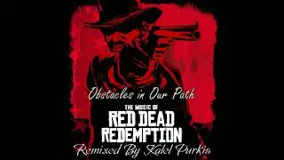 Red Dead Redemption Soundtrack: Obstacles in Our Path