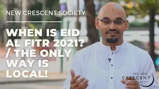 WHEN IS EID AL FITR 2021? THE ONLY WAY IS LOCAL!