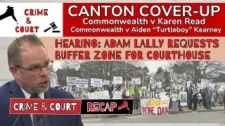 REWATCH: Adam Lally Requests Buffer Zone for Courthouse in 4.4.24 Hearing