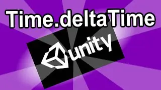 Unity Time.deltaTime Detailed Explanation - Unity Game Development Tutorial For Beginners