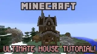 THE ULTIMATE MINECRAFT HOUSE TUTORIAL