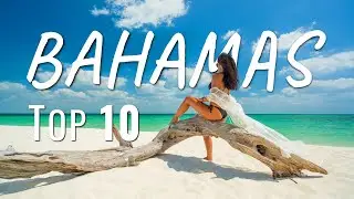 Top 10 Must-Visit Places in the Bahamas | Ultimate Travel Guide