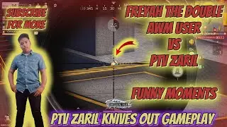 FREYAH THE DOUBLE AWM USER VS PTV ZARIL | PTV ZARIL KNIVES OUT GAMEPLAY