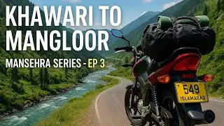 Hidden Beauty of Mansehra | Khawari to Mangloor | Mansehra Series Episode 3