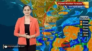 Weather Forecast April 30: Cyclone Fani to give rain and thundershowers over Tamil Nadu & Kerala