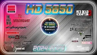 Gaming Test | AMD Radeon HD 5850 in 30 GAMES | (2024-2025)