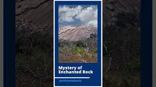 Mystery of Enchanted Rock