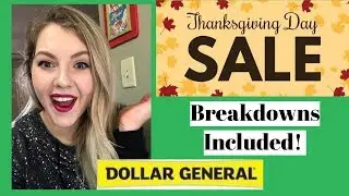 DOLLAR GENERAL THANKSGIVING DAY SALE/BLACK FRIDAY 2018 || BREAKDOWNS INCLUDED