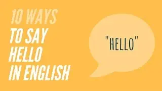 10 Ways to say Hello in English