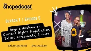 Angela Anukam on Content Rights Negotiation, Talent Agreements, & more | TheSNCPodcast