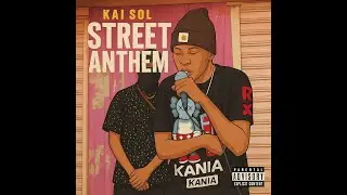 Kai Sol &ndash; Street Anthem (Official Audio)