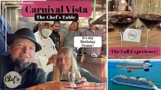 The Chef's Table on Carnival Vista | My Birthday Dinner | Our Full Experience |