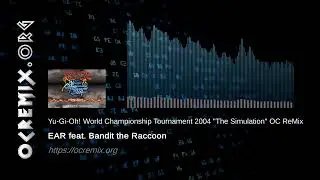 Yu-Gi-Oh! WCT 2004 OC ReMix by EAR feat. Bandit the Raccoon 