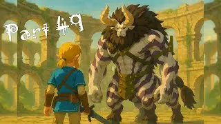 THE LEGEND OF ZELDA: BREATH OF THE WILD - Walkthrough - Part 49 COLOSSEUM RUINS 