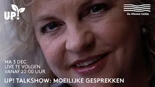 UP! Talkshow: Moeilijke gesprekken