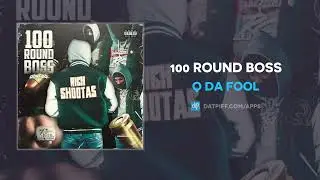 Q Da Fool - 100 Round Boss (AUDIO)