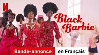 Black Barbie (Bande-annonce) | Bande-Annonce en Fran&ccedil;ais | Netflix